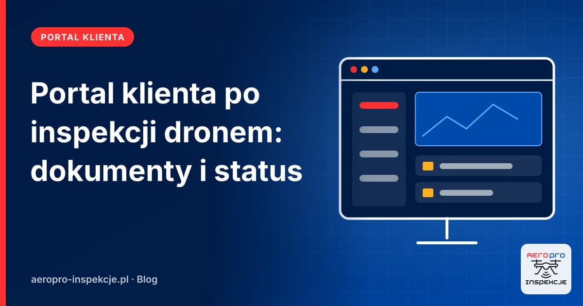 Portal klienta po inspekcji dronem: dokumenty i status